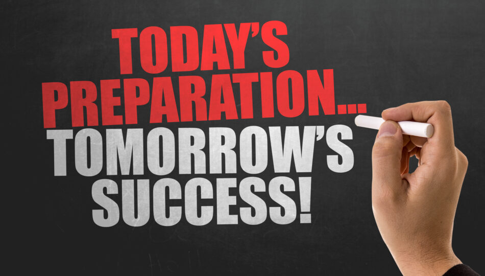 Today's Preparation... Tomorrow's Success! sign