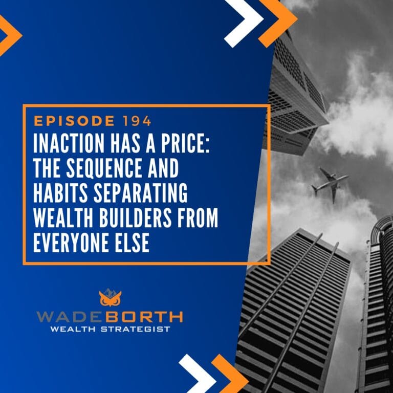 Inaction Has a Price: The Sequence and Habits Separating Wealth Builders from Everyone Else